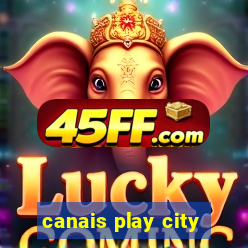 canais play city